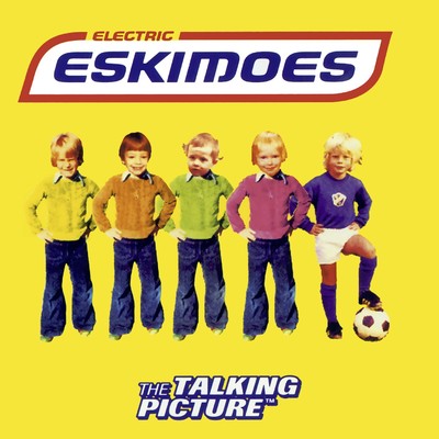アルバム/The Talking Picture/Electric Eskimoes