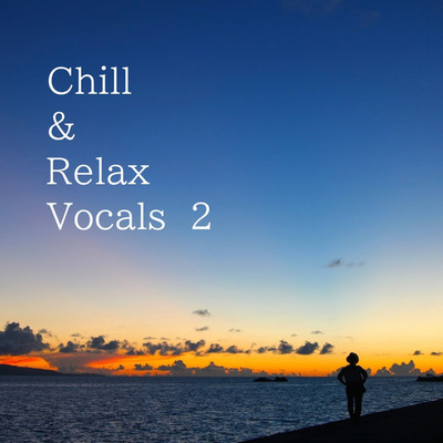 Chill & Relax Vocals(2)/Various Artsits