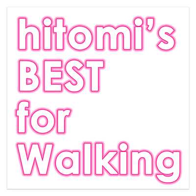 hitomi's BEST for Walking/hitomi