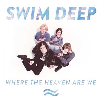 アルバム/Where the Heaven Are We (Explicit)/Swim Deep