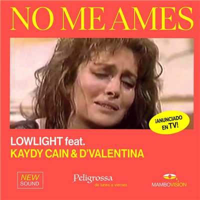シングル/No Me Ames/LOWLIGHT／KAYDY CAIN／D' VALENTINA