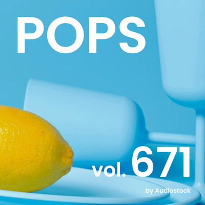 アルバム/POPS, Vol. 671 -Instrumental BGM- by Audiostock/Various Artists