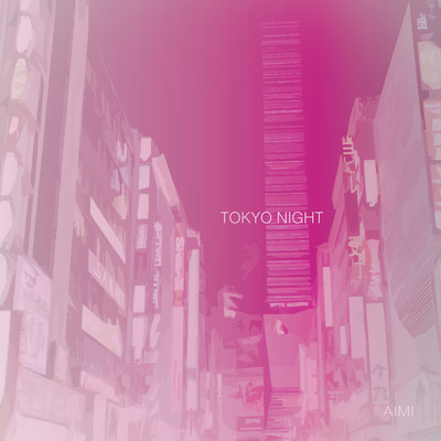 シングル/Tokyo Night/AIMI