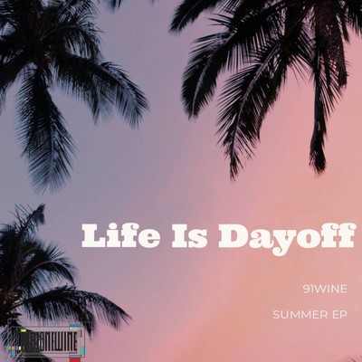 Life is Dayoff/91wine