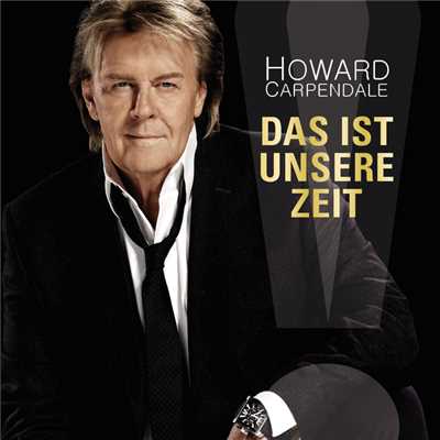 アルバム/Das ist unsere Zeit/Howard Carpendale