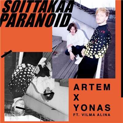 シングル/Soittakaa Paranoid (featuring Vilma Alina)/Artem x Yonas