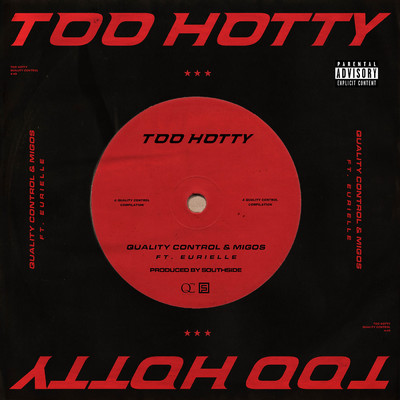 Too Hotty (Explicit) (featuring Eurielle)/Quality Control／ミーゴス