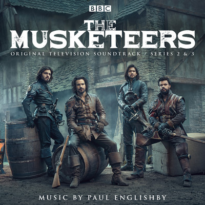 アルバム/The Musketeers - Series 2 & 3 (Original Television Soundtrack)/Paul Englishby