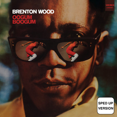 アルバム/The Oogum Boogum Song (Sped Up)/Brenton Wood