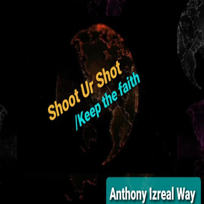 Keep the Faith／Shoot ur Shot/Anthony izreal way