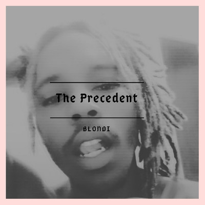 The Precedent/Blondi