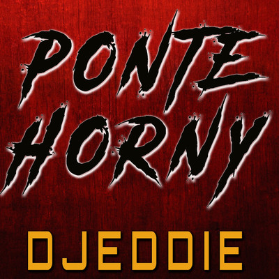 Ponte Horny (Remix)/DJEDDIE