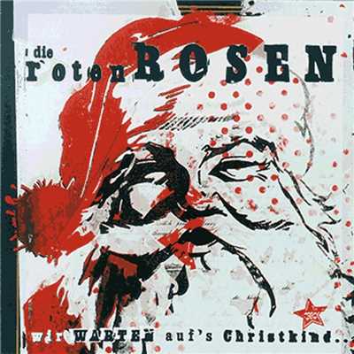 Wir warten auf's Christkind (Deluxe-Edition mit Bonus-Tracks)/Die Roten Rosen & Die Toten Hosen
