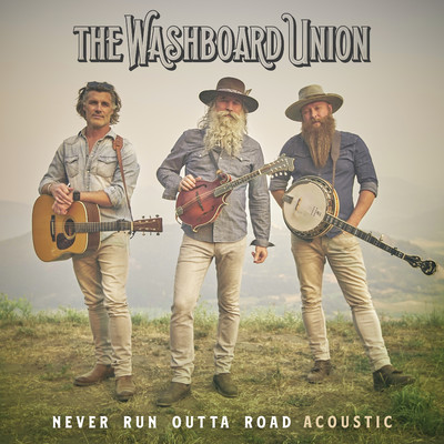シングル/Never Run Outta Road (Acoustic)/The Washboard Union