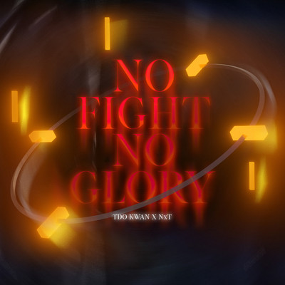 No Fight No Glory (Beat)/TDO Kwan／NxT