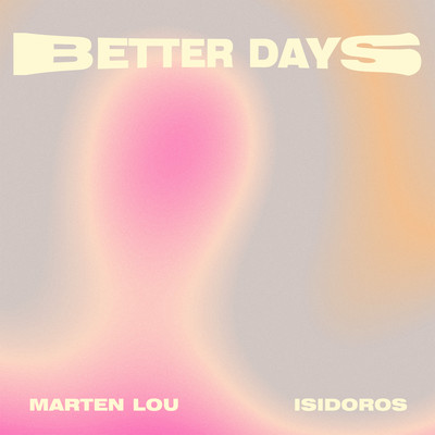 Better Days/Marten Lou & Isidoros