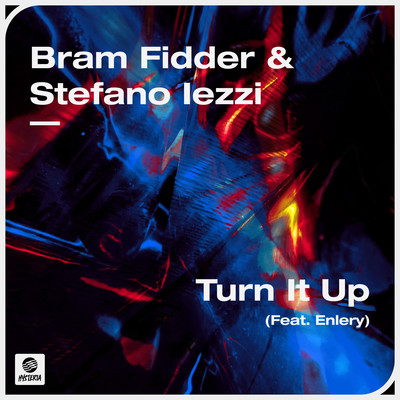 Turn It Up (feat. Enlery)/Bram Fidder & Stefano Iezzi