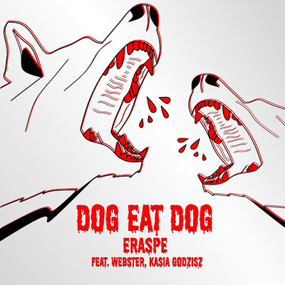 Dog Eat Dog (feat. Kasia Godzisz, Webster)/Eraspe