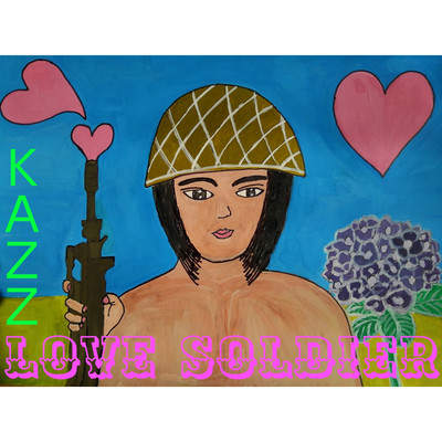 シングル/LOVE SOLDIER(MTR ver.)/KAZZ