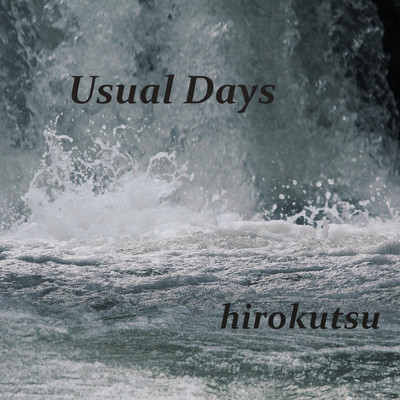 アルバム/Usual Days/hirokutsu feat. 知声