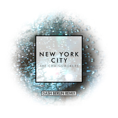 シングル/New York City (Dash Berlin Remix)/The Chainsmokers