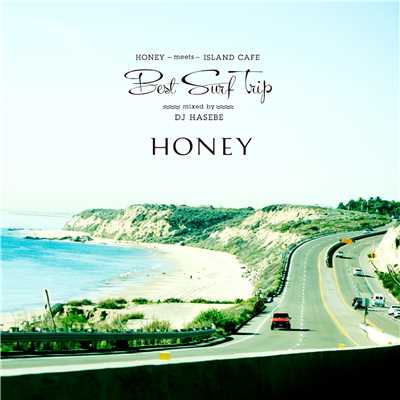 HONEY meets ISLAND CAFE Best Surf Trip Mix/DJ HASEBE