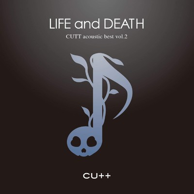 CUTT acoustic best vol.2 -LIFE and DEATH-/CUTT