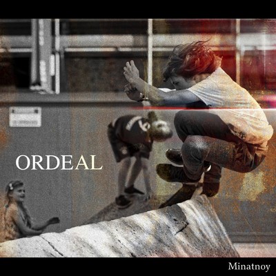 アルバム/Ordeal/Minatnoy