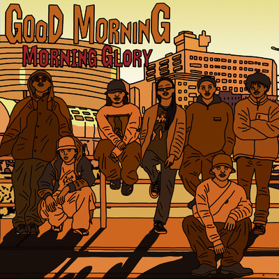 Morning Glory (feat. ChrSEBITO, KAITO, Tatty & Chibichael)/GOODMORNING
