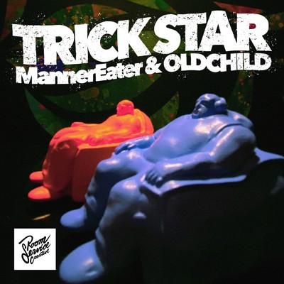 TRICK STAR/MannerEater & OLDCHILD
