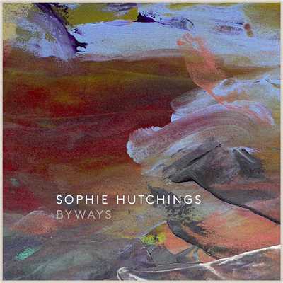 アルバム/Byways/Sophie Hutchings