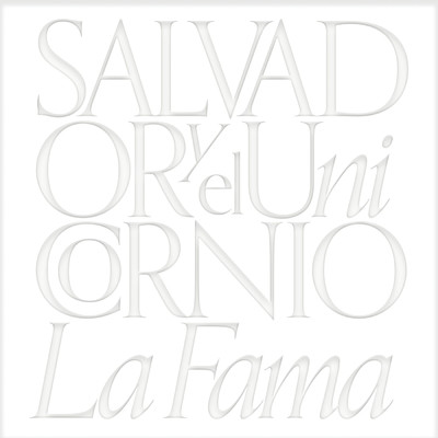 アルバム/La Fama/Salvador Y El Unicornio
