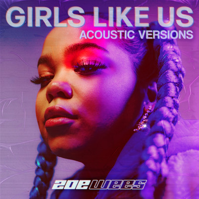 Girls Like Us (Acoustic Versions)/Zoe Wees
