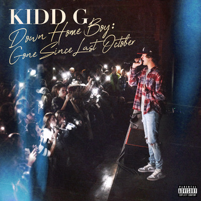 Down Home Boy: Gone Since Last October (Explicit) (Deluxe)/Kidd G