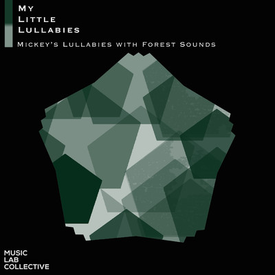 アルバム/Mickey's lullabies with Forest Sounds/ミュージック・ラボ・コレクティヴ／My Little Lullabies