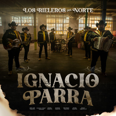シングル/Ignacio Parra/Los Rieleros Del Norte