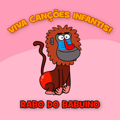 シングル/Rabo do Babuino/Viva Cancoes Infantis