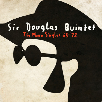 The Mono Singles '68-'72/Sir Douglas Quintet
