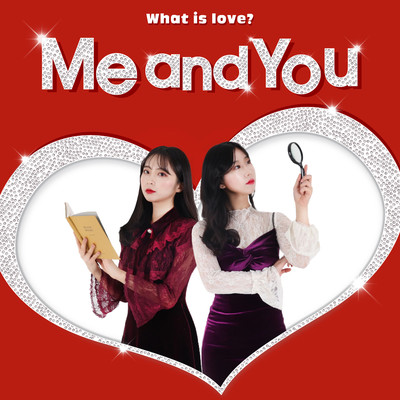 What Is Love？/Me and You