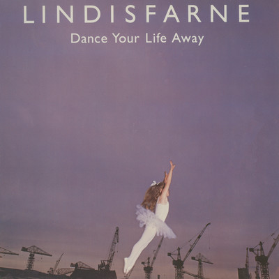 アルバム/Dance Your Life Away/Lindisfarne