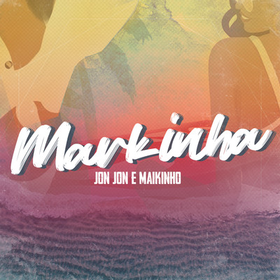 Markinha/JonJon & Maikinho DJ