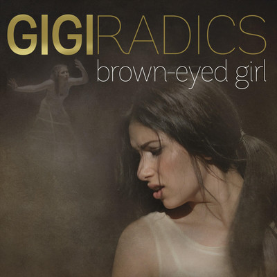 シングル/Brown-Eyed Girl/Gigi Radics