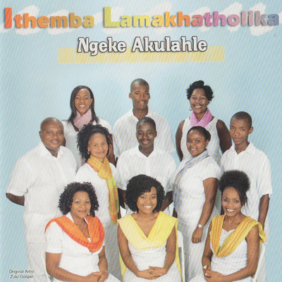 アルバム/Ngeke Akulahle/Ithemba Lamakhatholika