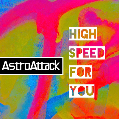 シングル/High Speed For You/AstroAttack