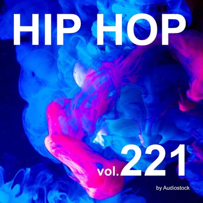 HIP HOP, Vol. 221 -Instrumental BGM- by Audiostock/Various Artists