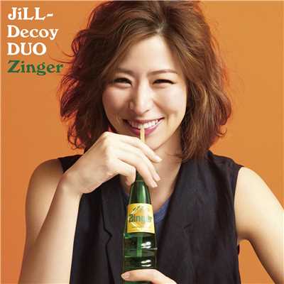 アルバム/JiLL-Decoy DUO [Zinger]/JiLL-Decoy association
