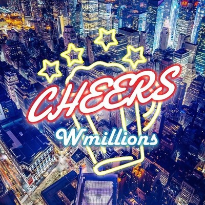 CHEERS/Wmillions