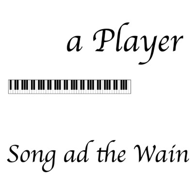 シングル/a Player/Song ad the Wain