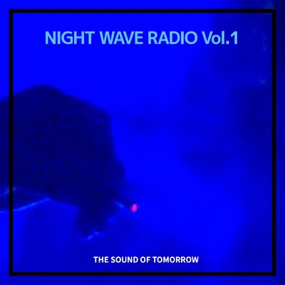 NIGHT WAVE RADIO (Vol.1)/TOMORROW