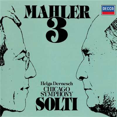 Mahler: Symphony No. 3 In D Minor ／ Part 2 - 4. Sehr langsam. Misterioso: ”O Mensch！ Gib acht！” 'O Mensch！ Gib acht'/ヘルガ・デルネッシュ／シカゴ交響楽団／サー・ゲオルグ・ショルティ